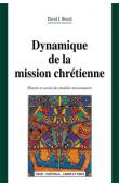  BOSCH David J. - Dynamique de la mission chrétienne. Histoire et avenir des modèles missionnaires