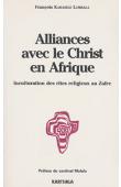  KABASELE LUMBALA François - Alliances avec le Christ en Afrique. Inculturation des rites religieux au Zaïre