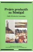  Collectif - Projets productifs au Sénégal. Guide d'évaluation