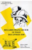  MARTET Jean, LESTRADE Claude, PECHOUX Laurent, MASSU Jacques - Regards Français sur le Togo des années 1930