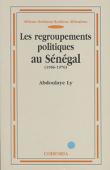  LY Abdoulaye - Les regroupements politiques au Sénégal (1956-1970)