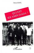  ROPA Denis - Qui est Idi Amin Dada ?
