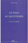  VERGER Chantal - Le Mali au quotidien: la force des faibles