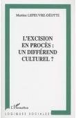  LEFEUVRE-DEOTTE Martine - L'excision en procès: un différend culturel ?