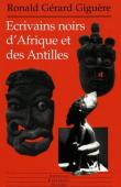 GIGUERE Ronald Gérard - Ecrivains noirs d'Afrique et des Antilles