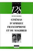  BRAHIMI Denise, VANOYE Francis - Cinémas d'Afrique francophone et du Maghreb