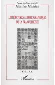  MATHIEU Martine, (sous la direction de) - Littératures autobiographiques de la francophonie: actes du Colloque de Bordeaux, 21, 22 et 23 mai 1994