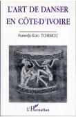  TCHIMOU Famedji-Koto - L'art de danser en Côte d'Ivoire