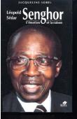  SOREL Jacqueline - Léopold Sedar Senghor: l'émotion et la raison