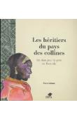  CALAME Pierre - Les héritiers du pays des collines. Un rêve de paix pour le Rwanda