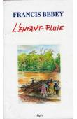  BEBEY Francis - L'enfant-pluie