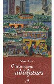  TAÏEB Albert - Chroniques abidjanes (edition 2007)