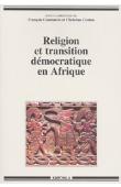  CONSTANTIN François, COULON Christian (dir.)  Religion et transition démocratique en Afrique - 