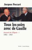  FOCCART Jacques, GAILLARD Philippe (mis en forme et annotéJournal de l'Elysée - Vol. 1 (1965-1967): Tous les soirs avec de Gaulle