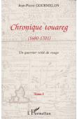  GOURMELON Jean-Pierre - Chronique Touareg. 1/ Un guerrier voilé de rouge (1680-1701)