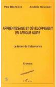  BACHELARD Paul, ODUNLAMI Amédée - Apprentissage et développement en Afrique noire. Le levier de l'alternance