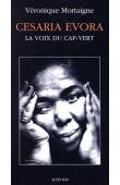  MORTAIGNE Véronique - Cesaria Evora, la voix du Cap-Vert