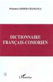  AHMED-CHAMANGA Mohamed - Dictionnaire français-comorien (dialecte shindzuani)