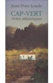  LOUDE Jean-Yves, LIEVRE Viviane, (avec la collaboration de) - Cap-Vert. Notes atlantiques