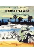  CHAUVET Michel - Le sable et la neige: mes carnets dans la tourmente, 1939-1945