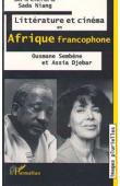  NIANG Sada, (sous la direction de) - Littérature et cinéma en Afrique francophone: Ousmane Sembène et Assia Djebar