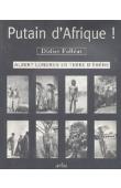  FOLLEAS Didier - Putain d'Afrique ! : Albert Londres en Terre d'ébène