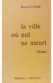  DADIE Bernard Binlin - La ville où nul ne meurt: Rome