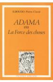  ILBOUDO Pierre-Claver - Adama ou la force des choses