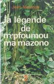  MALONGA Jean - La légende de M'pfoumou Ma Mazono