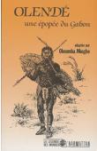  OKOUMBA-NKOGHE Maurice (adaptée par) - Olendé. Une épopée du Gabon