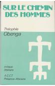  OBENGA Théophile - Sur le chemin des hommes. Essai sur la poésie négro-africaine
