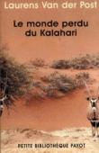  VAN DER POST Laurens - Le monde perdu du Kalahari