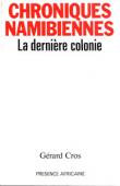  CROS Gérard - Chroniques namibiennes, la dernière colonie