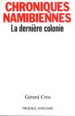  CROS Gérard - Chroniques namibiennes, la dernière colonie