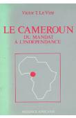  LE VINE Victor T. - Le Cameroun. Du mandat à l'indépendance
