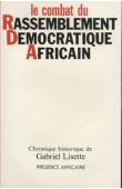  LISETTE Gabriel - Le combat du Rassemblement Démocratique Africain: pour la décolonisation pacifique de l'Afrique noire