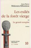 MAKOUTA-MBOUKOU Jean-Pierre - Les exilés de la forêt vierge ou Le grand complot