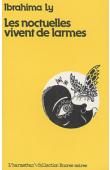  LY Ibrahima - Les Noctuelles vivent de larmes. I. Ténèbres blanches