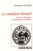  AGUESSY Dominique - Le caméléon bavard: Contes et légendes du Sénégal et du Bénin