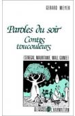  MEYER Gérard - Paroles du soir. Contes toucouleurs (Sénégal, Mauritanie, Mali, Guinée)