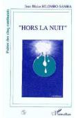  BILOMBO SAMBA Jean-Blaise, NDAO Cheik Aliou - Hors la nuit, précédé de Bilombo-Samba, poète de l'espoir par Cheik Aliou NDAO