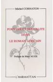  CORNATON Michel - Pouvoir et sexualité dans le roman africain. Analyse du roman africain contemporain