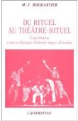  HOURANTIER Marie-José - Du rituel au théâtre rituel: contribution à une esthétique théâtrale négro-africaine