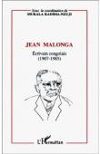  KADIMA-NZUJI Mukala Dieudonné, (sous la direction de) - Jean Malonga, écrivain congolais (1907-1985). Deuxièmes journées d'études du Département de littératures et de civilisations africaines de l'Université Marien Ngouabi, Brazzaville - avril 1990