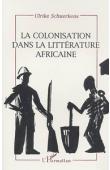  SCHUERKENS Ulrike - La colonisation dans la littérature africaine: essai de reconstruction d'une réalité sociale