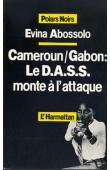 ABOSSOLO Evina Calvin - Cameroun/Gabon: le D.A.S.S. monte à l'attaque
