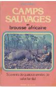  ALHINC Jean - Camps sauvages en brousse africaine. Souvenirs de quatorze années de safari familial