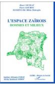  NICOLAÏ Henri, GOUROU Pierre, MASHINI Dhi Mbita Mulenghe - L'espace zaïrois: hommes et milieux, progrès de la connaissance de 1949 à 1992