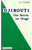  COUBBA Ali - Djibouti. Une nation en otage