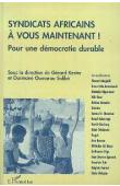  KESTER Gérard, SIDIBE Ousmane Oumarou, (éditeurs) - Syndicats africains à vous maintenant ! Pour une démocratie durable
